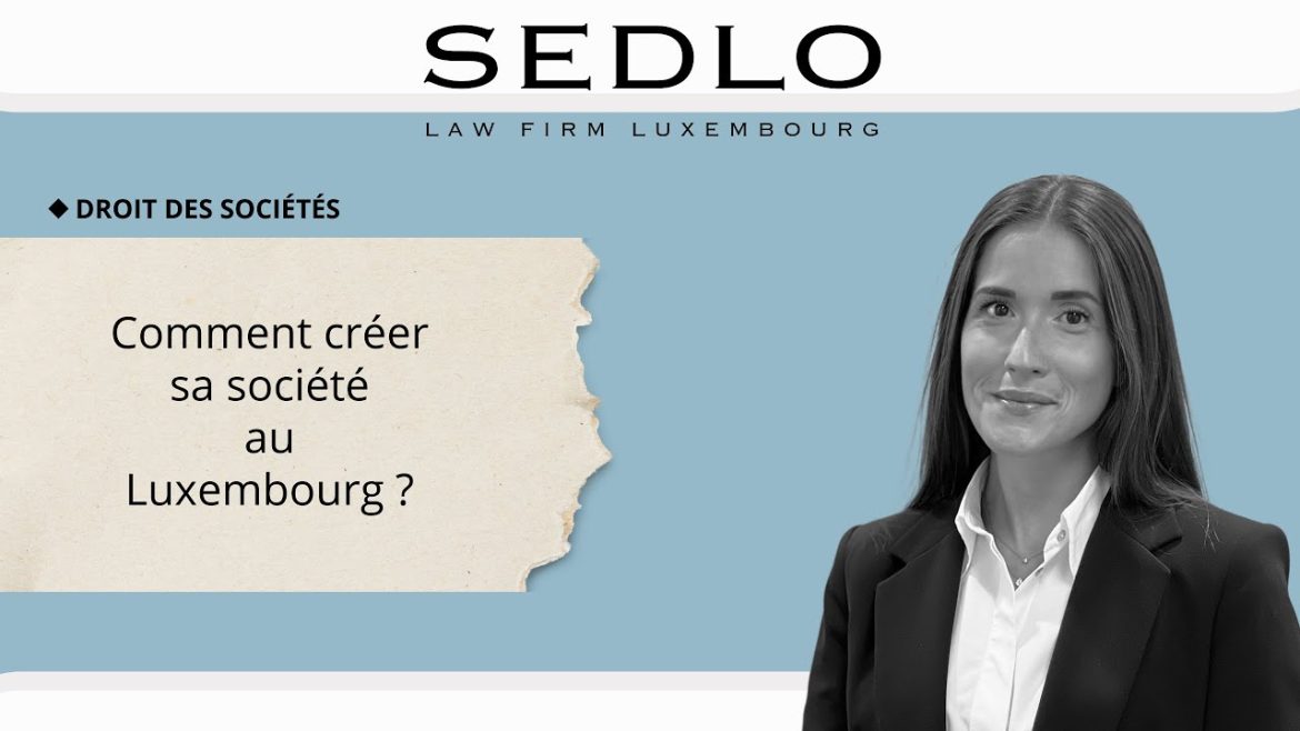 Créer une entreprise au Luxembourg : guide pratique pour réussir avec confiance