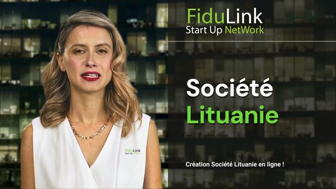 Créer Votre Entreprise en Lituanie : Guide Pratique et Fiable pour 2024 avec FiduLink®