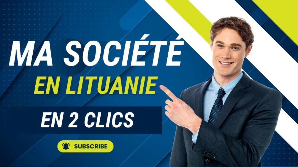 Lancez Votre Entreprise en Lituanie : Guide Pratique pour une Création Simplifiée et un Compte Bancaire en Deux Clics
