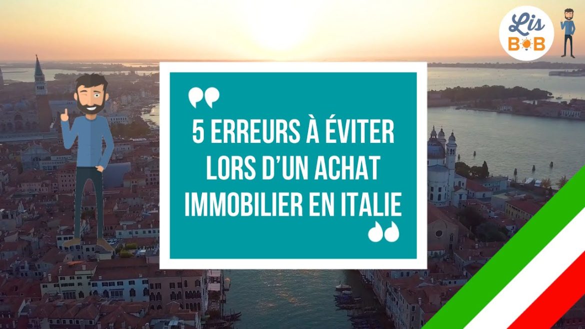 Les pièges à éviter pour un achat immobilier réussi en Italie : conseils essentiels pour acheteurs avertis