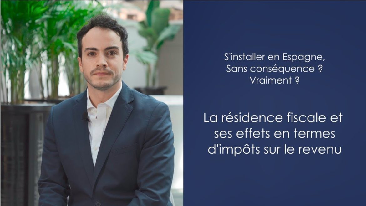 S&rsquo;installer en Espagne : comprendre la résidence fiscale et optimiser votre imposition sur le revenu