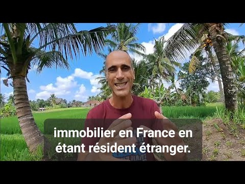 Investir en immobilier en France : guide pratique pour les résidents fiscaux étrangers