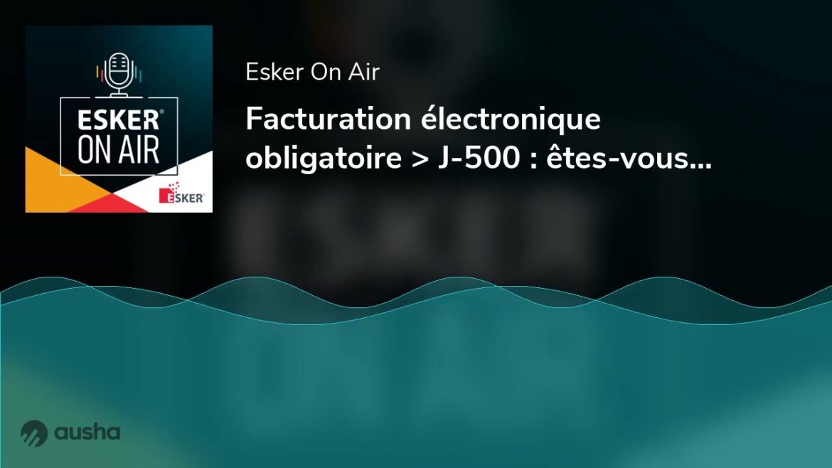 Préparez-vous à la facturation électronique : 500 jours avant l&rsquo;échéance, êtes-vous prêt pour l&rsquo;avenir ?
