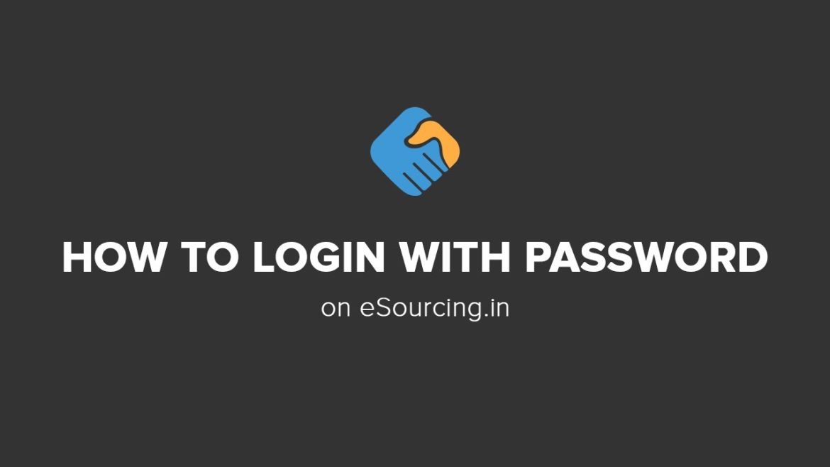 Accédez en toute sécurité : guide pratique pour se connecter avec un mot de passe sur eSourcing.in