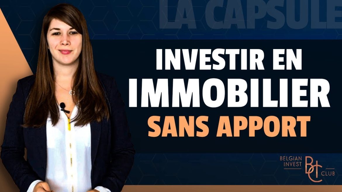 Investir intelligemment dans l&rsquo;immobilier en Belgique sans apport : stratégies révélatrices pour réussir