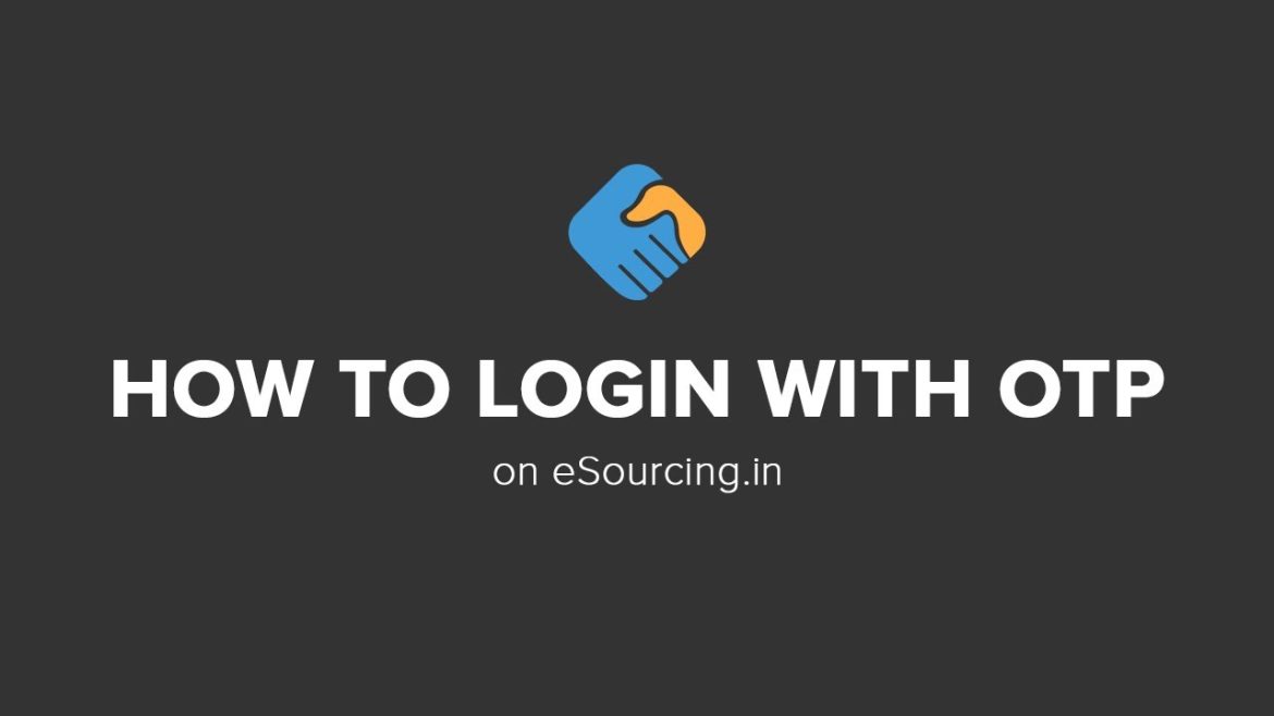 Sécurisez vos connexions : découvrez l&rsquo;authentification par OTP sur eSourcing.in