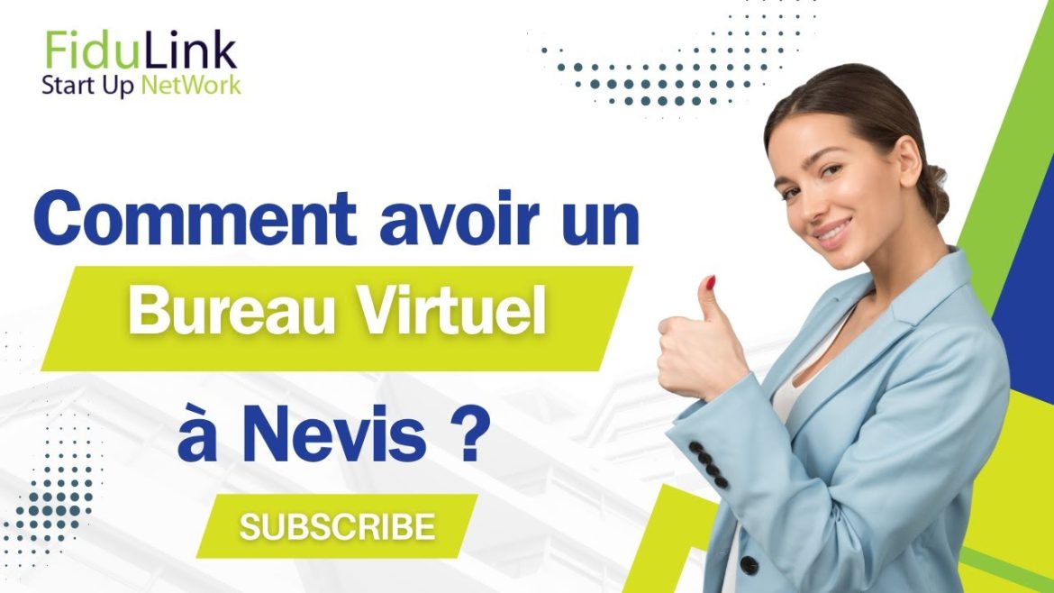 Comment établir un bureau virtuel à Nevis pour votre entreprise avec FiduLink : découvrez des solutions fiables et efficaces