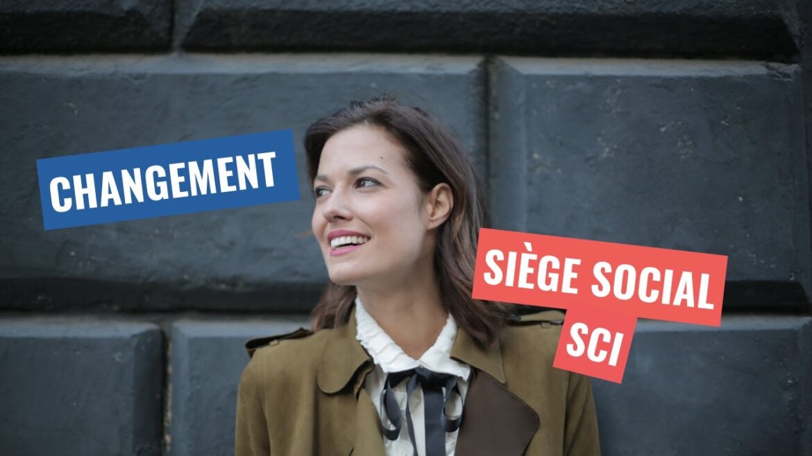 Changement de siège social d&rsquo;une SCI : guide pratique pour une transition réussie