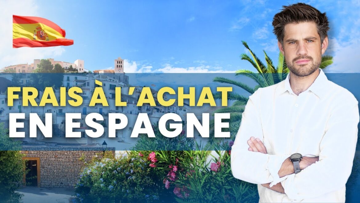 Comprendre les coûts cachés de l&rsquo;achat immobilier en Espagne : un guide essentiel pour les investisseurs avertis