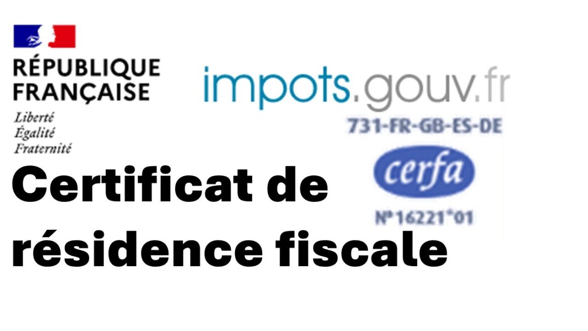 La clé pour obtenir votre certificat de résidence fiscale : guide pratique et fiable