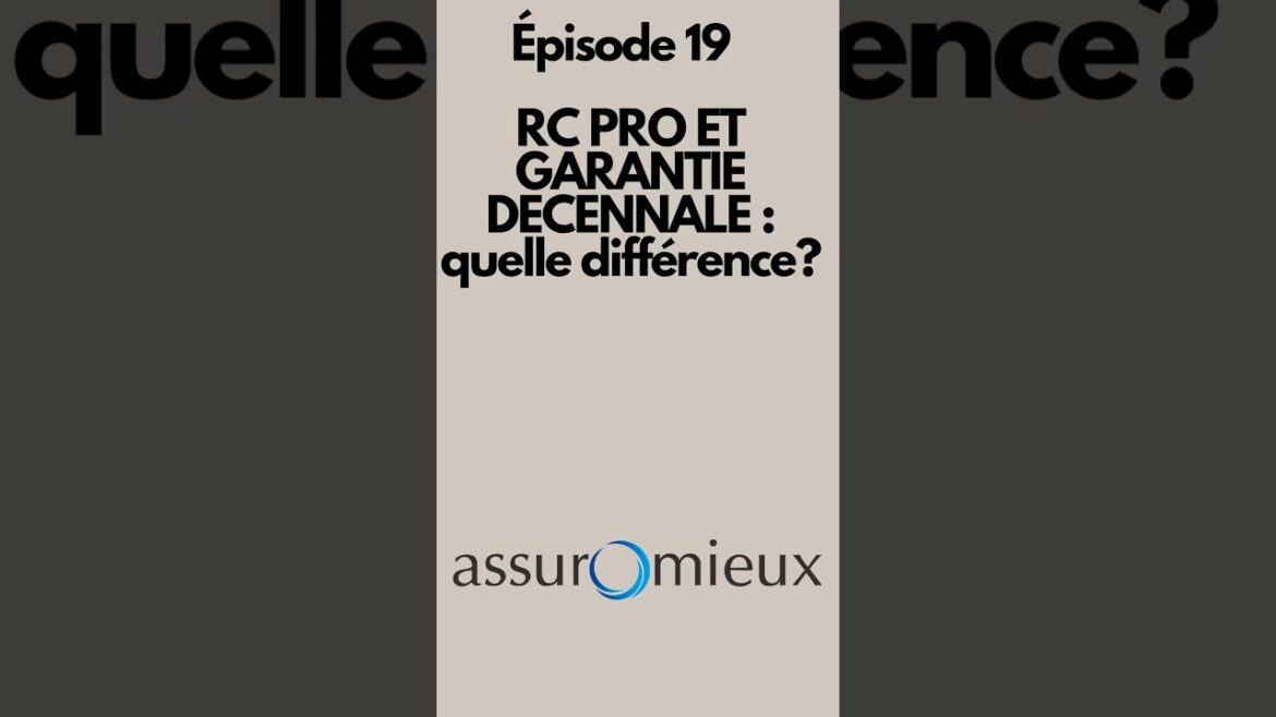 Comprendre RC Pro et Garantie Décennale : Les Clés d&rsquo;une Protection Efficace