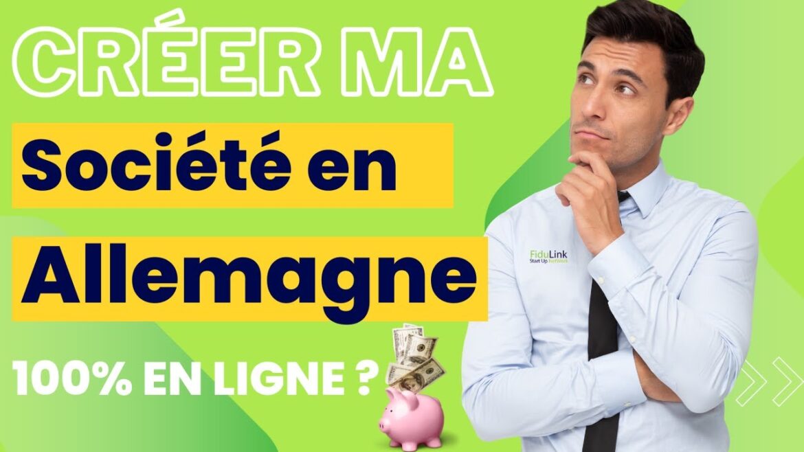 Créer votre société en Allemagne en ligne : le guide essentiel pour un démarrage réussi avec un compte bancaire fiable