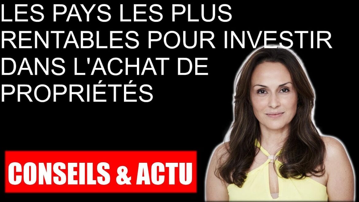 Investir dans l&rsquo;immobilier : découvrez les pays à fort potentiel et rentabilité assurée